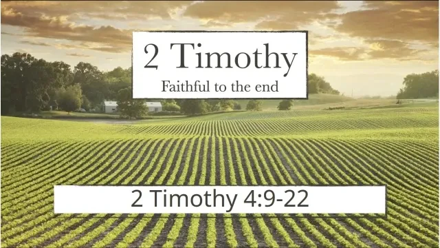 2 Timothy 4:9-22